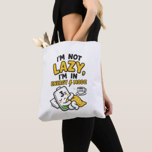 ICH BIN NICHT FAUL, ICH BIN IM ENERGIESPARMODUS TASCHE