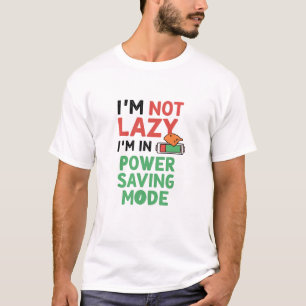 Ich bin nicht faul, ich bin im Power-Rett-Modus T-Shirt