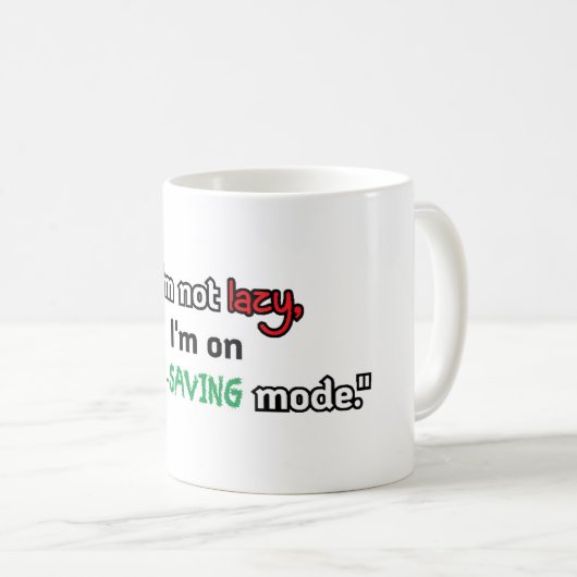 "Ich bin nicht faul, ich bin im rett-Modus." Kaffeetasse (VorderseiteRechts)