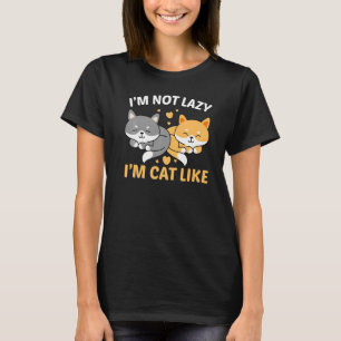 Ich bin nicht faul, ich bin Katze wie lustige Katz T-Shirt