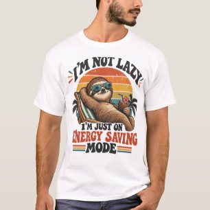 Ich bin nicht faul, ich bin nur im Energiesparmodu T-Shirt