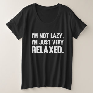 Ich bin nicht faul, ich bin nur sehr entspannt F Große Größe T-Shirt