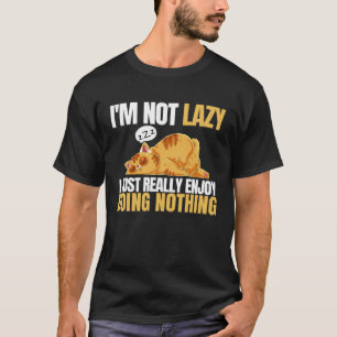 Ich bin nicht faul, ich genieße es einfach wirklic T-Shirt