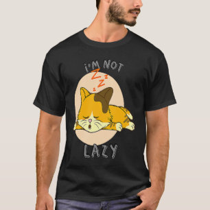 Ich bin nicht faul, ich schlafende Kätzchen T-Shirt