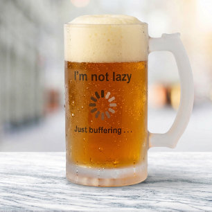 Ich bin nicht faul - nur am Puffern Mattglas Bierglas