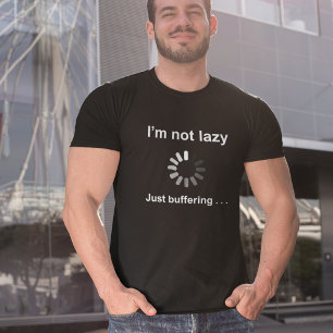 Ich bin nicht faul - nur am Puffern - T-Shirt