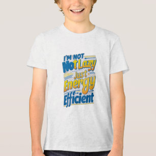 "Ich bin nicht faul, nur energieeffizient Tri-Blend Shirt