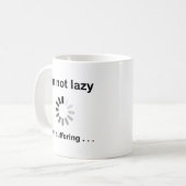 Ich bin nicht faul - nur puffernd kaffeetasse (Vorderseite Links)