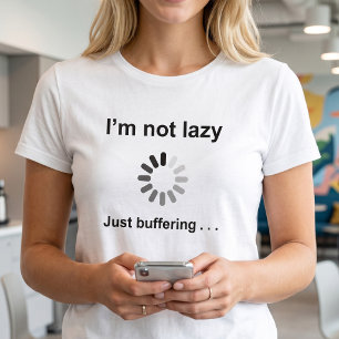 Ich bin nicht faul - nur puffernd T-Shirt