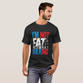 Ich bin nicht fett, ich bin Bulking Funny Cheat Da T-Shirt (Vorne ganz)