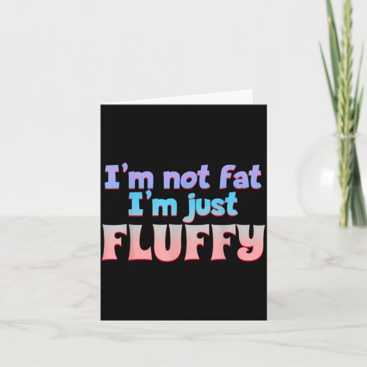 Ich bin nicht fett, ich bin einfach nur fluffig lu karte (Vorderseite)