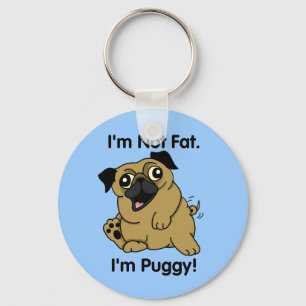 Ich bin nicht fett. Ich bin Puggy. Niedlicher Mops Schlüsselanhänger