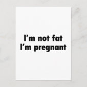 Ich bin nicht fett. Ich bin schwanger. Ankündigungspostkarte (Vorderseite)