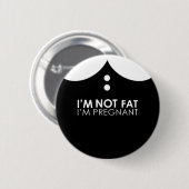 Ich bin nicht fett, ich bin schwanger! button (Vorne & Hinten)