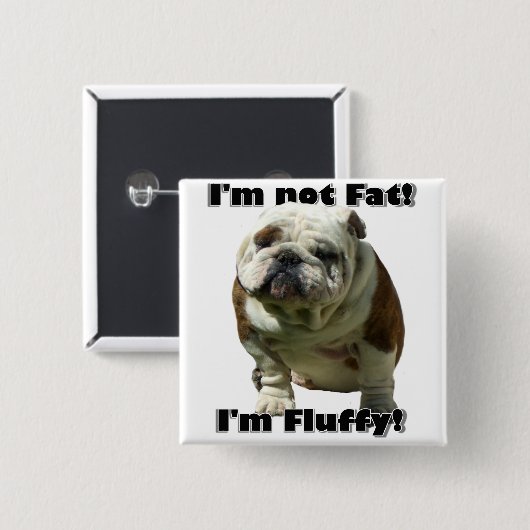 Ich bin nicht fetter Bulldoggenknopf Button (Vorne & Hinten)