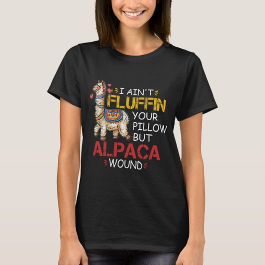 Ich bin nicht Fluffin' dein Kissen, sondern Alpaca T-Shirt (Vorderseite)