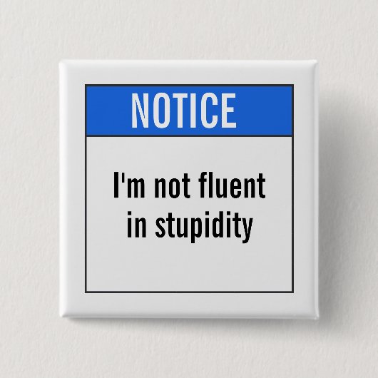 Ich bin nicht flüssig in Dummheit Button (Vorderseite)