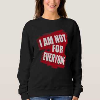 Ich bin nicht für alle Sprichworte sarkastisch Sweatshirt