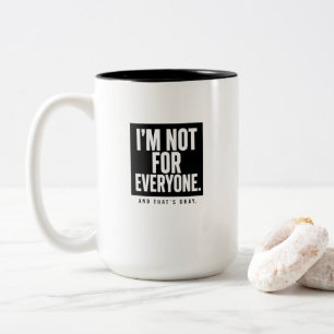 Ich bin nicht für jeden – Fette schwarze & weiße T Zweifarbige Tasse