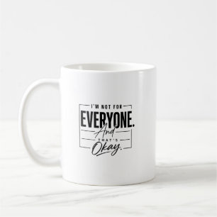 Ich bin nicht für jeden und das ist okay, Zitat Mi Kaffeetasse