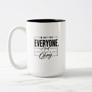 Ich bin nicht für jeden und das ist okay, Zitat Mi Zweifarbige Tasse