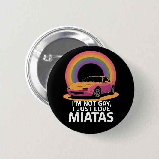 Ich bin nicht Gay I Just Liebe Miatas LGBT Rainbow Button (Vorne & Hinten)