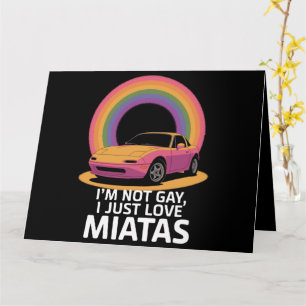 Ich bin nicht Gay I Just Liebe Miatas LGBT Rainbow Karte