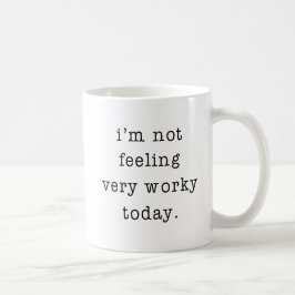 Ich bin nicht Gefühl sehr arbeiten heute Office Jo Kaffeetasse