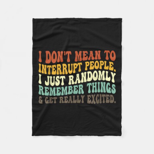 Ich bin nicht Gemein, Leute zu unterbrechen, nur z Fleecedecke (Vorderseite)