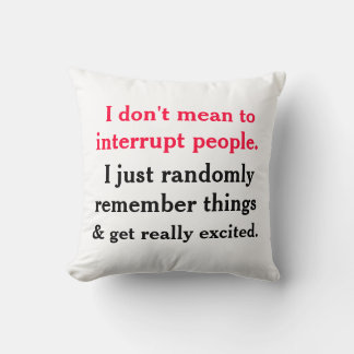Ich bin nicht Gemein, Leute zu unterbrechen Pillow Kissen