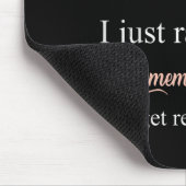 Ich bin nicht Gemein, Leute zu unterbrechen... zuf Mousepad (Ecke)