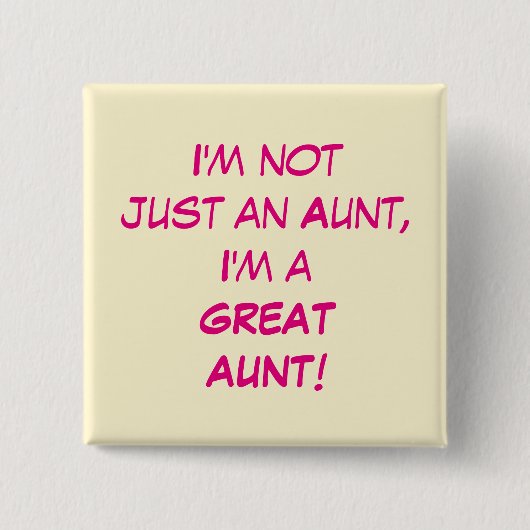 Ich bin nicht gerade eine Tante, ich bin EINE Button (Vorderseite)