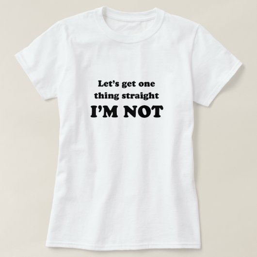 Ich bin nicht gerader T - Shirt (Design vorne)