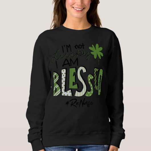 Ich bin nicht glücklich, dass ich gesegnet bin Rn Sweatshirt (Vorderseite)