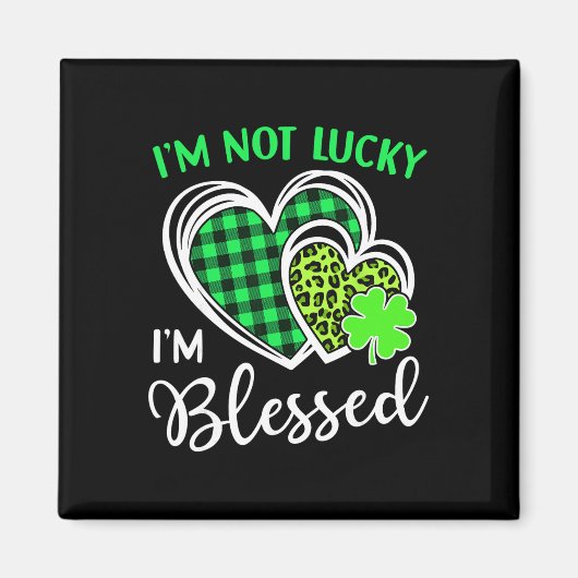 Ich bin nicht glücklich, ich bin gesegnet Shamrock Magnet (Vorne)