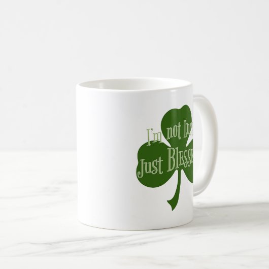 Ich bin nicht glücklich, nur gesegnetes Kleeblatt  Kaffeetasse (VorderseiteRechts)