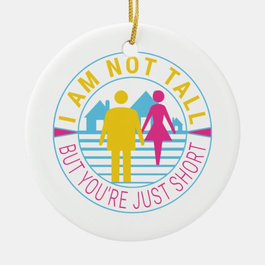 Ich bin nicht groß, aber du bist nur kurz keramik ornament (Vorne)