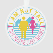 Ich bin nicht groß, aber du bist nur kurz ornament (Vorderseite)