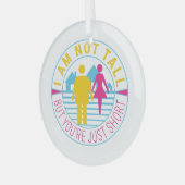 Ich bin nicht groß, aber du bist nur kurz ornament aus glas (Vorderseite links)