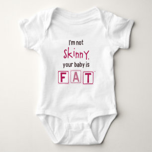 Ich bin nicht hässlich, Ihr Baby ist fett (Mädchen Strampler