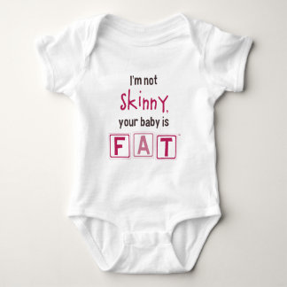 Ich bin nicht hässlich, Ihr Baby ist fett (Mädchen Strampler