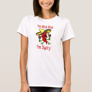 Ich bin nicht heiß, ich bin würzig… Damen T-Shirt
