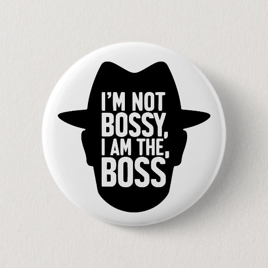 Ich bin nicht herrisch, ich bin der Boss Button (Vorderseite)