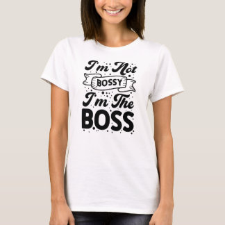 Ich bin nicht herrisch, ich bin der Boss Lustig Er T-Shirt