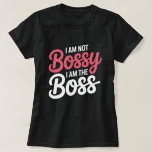 Ich bin nicht herrisch, ich bin der Boss Lustige B T-Shirt