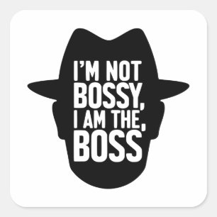 Ich bin nicht herrisch, ich bin der Boss Quadratischer Aufkleber