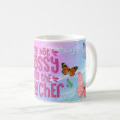 Ich bin nicht herrisch, ich bin die Lehrerin Kaffeetasse (VorderseiteRechts)