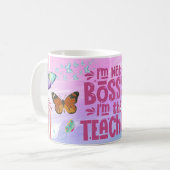 Ich bin nicht herrisch, ich bin die Lehrerin Kaffeetasse (Vorderseite Links)