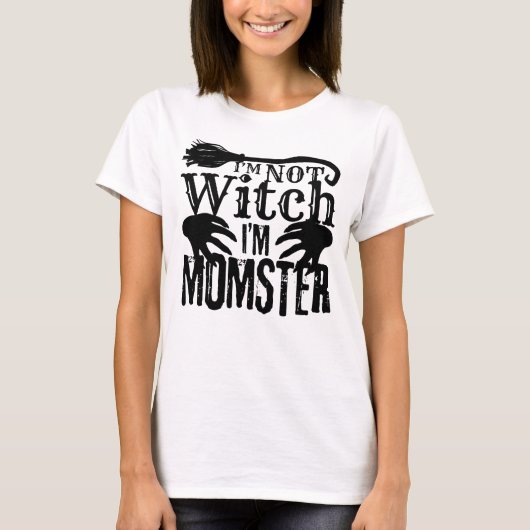 Ich bin nicht Hexe, ich bin Momster Halloween T-Shirt (Vorderseite)