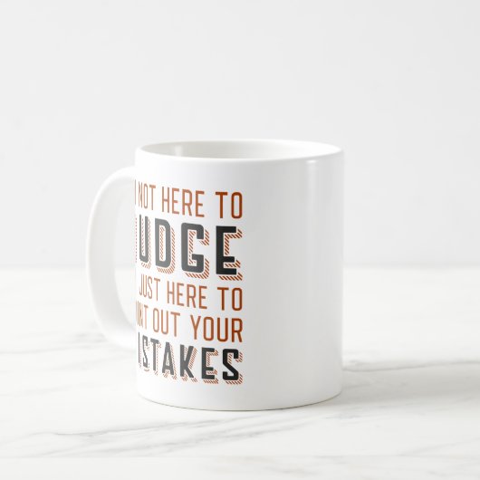 Ich bin nicht hier, um zu urteilen kaffeetasse (Vorderseite Links)